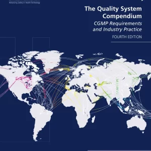 The Quality System Compendium: CGMP Requirements and Industry Practice, Fourth Edition pdf