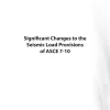 ASCE 7-10 Seismic Loads Significant Changes pdf